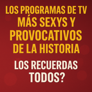 Programas de TV Más Sexys