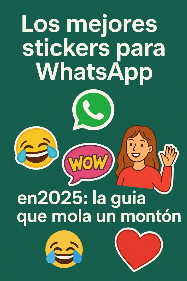 Los Mejores Stickers para WhatsApp en 2025: Guía Definitiva para Descargar y Usar