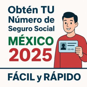 Obtén TU Número de Seguro Social México 2025 FÁCIL y RÁPIDO