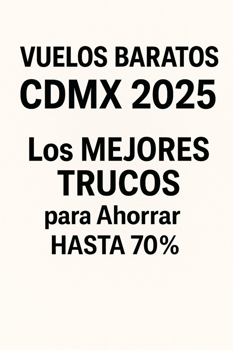 VUELOS BARATOS CDMX 2025: Los MEJORES TRUCOS para Ahorrar HASTA 70%
